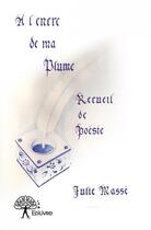 Couverture du livre « À l'encre de ma plume » de Julie Masse aux éditions Edilivre