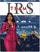 Couverture du livre « I.R.S. - team Tome 3 : goal business » de Daniel Koller et Stephen Desberg aux éditions Lombard