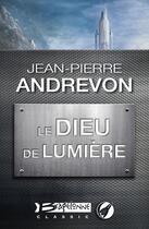 Couverture du livre « Le dieu de lumière » de Jean-Pierre Andrevon aux éditions Bragelonne