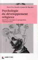 Couverture du livre « Psychologie du développement religieux ; questions classiques et perspectives contemporaines » de Pierre-Yves Brandt aux éditions Labor Et Fides