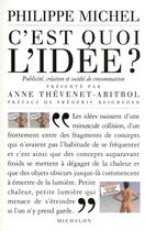 Couverture du livre « C'est quoi l'idée ? ; publicité, création et société de consommation » de Philippe Michel aux éditions Michalon