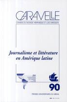 Couverture du livre « Journalisme et littérature an Amérique latine » de Jacques Gilard aux éditions Pu Du Midi
