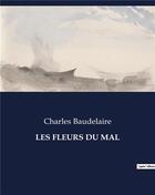 Couverture du livre « LES FLEURS DU MAL » de Charles Baudelaire aux éditions Culturea