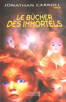 Couverture du livre « Le bûcher des immortels » de Jonathan Carroll aux éditions Flammarion