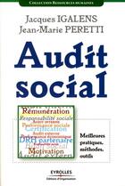 Couverture du livre « Audit social ; meilleures pratiques, méthodes, outils » de Peretti/Igalens aux éditions Editions D'organisation