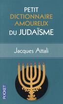 Couverture du livre « Petit dictionnaire amoureux du judaïsme » de Jacques Attali aux éditions Pocket