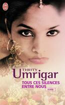 Couverture du livre « Tous ces silences entre nous » de Thrity Umrigar aux éditions J'ai Lu
