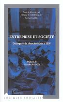 Couverture du livre « Entreprise et société » de Xavier Marc et Helene Y. Meynaud aux éditions Editions L'harmattan