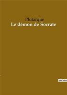 Couverture du livre « Le démon de Socrate » de Plutarque aux éditions Culturea