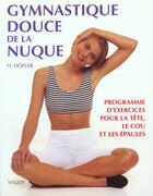 Couverture du livre « Gymnastique douce de la nuque » de Heike Hofler aux éditions Vigot