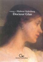 Couverture du livre « Docteur Glas » de Hjalmar Soderberg aux éditions Grand Caractere