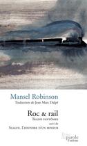 Couverture du livre « Roc et rail - trains fantômes ; Slague, l'histoire d'un mineur » de Mansel Robinson aux éditions Editions Prise De Parole