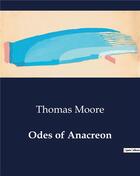 Couverture du livre « Odes of Anacreon » de Thomas Moore aux éditions Culturea
