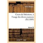 Couverture du livre « Cours de littérature, à l'usage des divers examens. Volume 23 » de Hemon Felix aux éditions Hachette Bnf