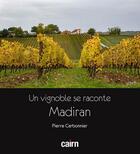 Couverture du livre « Un vignoble se raconte : Madiran » de Pierre Carbonnier aux éditions Cairn
