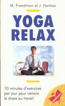 Couverture du livre « Le Yoga Relax » de Freedman et Hankes aux éditions Marabout