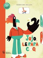 Couverture du livre « Jojo, le papa coq » de Geraldine Collet et Maximilliano Luchini aux éditions Amaterra