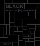 Couverture du livre « Black ; architecture in monochrome » de Jack Townsend aux éditions Phaidon Press
