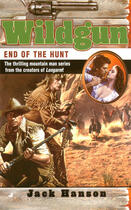 Couverture du livre « Wildgun 06: End of the Hunt » de Hanson Jack aux éditions Penguin Group Us