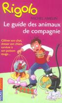 Couverture du livre « Rigolo t.43 ; le guide des animaux de compagnie » de Michel Amelin aux éditions Pocket Jeunesse