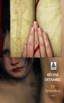 Couverture du livre « La splendeur » de Regine Detambel aux éditions Actes Sud