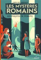 Couverture du livre « Les mystères romains Tome 3 : les pirates de Pompéi » de Caroline Lawrence aux éditions Milan