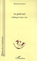 Couverture du livre « Le petit il - soliloque a deux voix » de Michel Ecoffard aux éditions L'harmattan