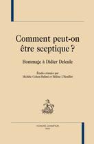 Couverture du livre « Comment peut-on être sceptique ? hommage à Didier Deleule » de Didier Deleule aux éditions Honore Champion