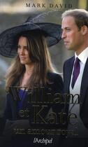Couverture du livre « William et Kate ; un amour royal » de Mark David aux éditions Archipel