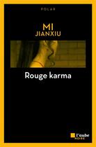 Couverture du livre « Rouge karma » de Jianxiu Mi aux éditions Editions De L'aube