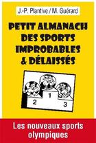 Couverture du livre « Petit almanach des sports improbables et délaissés » de Michel Guerard et Jean-Paul Plantive aux éditions Ginkgo