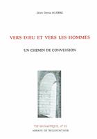 Couverture du livre « Vers Dieu et vers les hommes ; un chemin de conversion » de Huerre D aux éditions Bellefontaine
