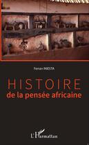 Couverture du livre « Histoire de la pensée africaine » de Ferran Iniesta aux éditions Editions L'harmattan