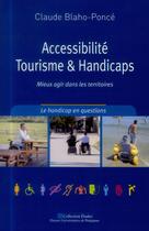 Couverture du livre « Accessibilité tourisme & handicaps ; mieux agir dans les territoires » de Claude Blaho-Ponce aux éditions Pu De Perpignan