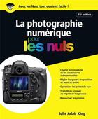Couverture du livre « La photographie numérique pour les nuls (18e édition) » de Julie Adair King aux éditions First Interactive