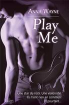 Couverture du livre « Play me » de Anna Wayne aux éditions City