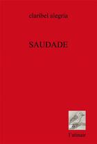 Couverture du livre « Saudade » de Claribel Alegria aux éditions L'atinoir