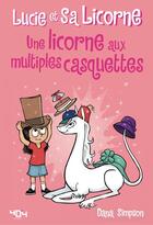 Couverture du livre « Lucie et sa licorne Tome 7 : une licorne aux multiples casquettes » de Dana Simpson aux éditions 404 Editions