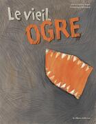 Couverture du livre « Le vieil ogre » de Roger/Bertrand aux éditions Casterman