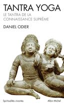 Couverture du livre « Tantra yoga : le tantra de la connaissance suprême » de Daniel Odier aux éditions Albin Michel
