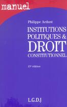 Couverture du livre « Institutions politiques et droit constitutionnel (15e édition) » de Philippe Ardant aux éditions Lgdj