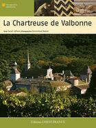 Couverture du livre « La chartreuse de valbonne » de Lefranc/Rabier aux éditions Ouest France