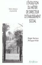 Couverture du livre « L'evolution du metier de directeur d'etablissement social » de Bertaux aux éditions Seli Arslan