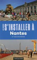 Couverture du livre « LES GUIDES S'INSTALLER A ; Nantes » de Philippe Dossal aux éditions Heliopoles