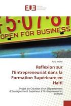 Couverture du livre « Reflexion sur l'entrepreneuriat dans la formation superieure en haiti » de Andre-P aux éditions Editions Universitaires Europeennes
