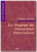 Couverture du livre « Le voyage de monsieur Perrichon » de Eugene Labiche aux éditions Numilog