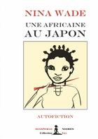 Couverture du livre « Une africaine au Japon » de Nina Wade aux éditions Diasporas Noires