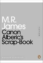 Couverture du livre « Canon Alberic's Scrap-Book » de James M R aux éditions Penguin Books Ltd Digital