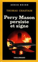 Couverture du livre « Perry Mason persiste et signe » de Thomas Chastain aux éditions Gallimard