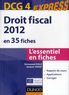 Couverture du livre « DCG 4 ; droit fiscal en 35 fiches (4e édition) » de Emmanuel Disle et Jacques Saraf aux éditions Dunod